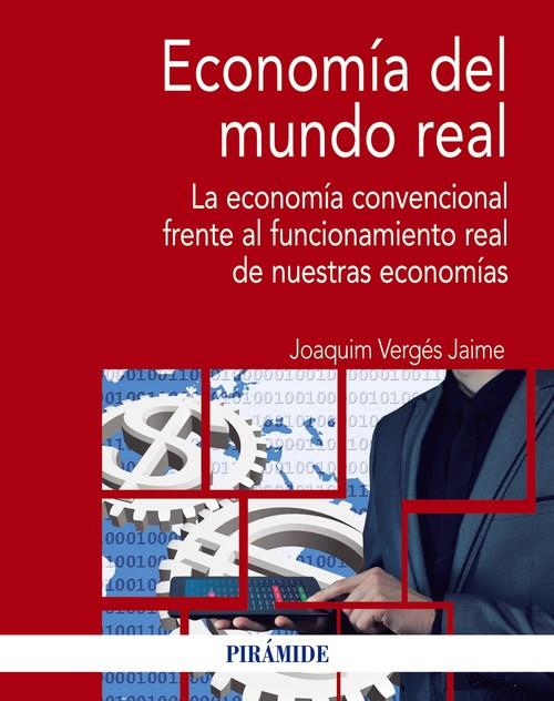 ECONOMÍA DEL MUNDO REAL Economía convencional frente funcionamiento real de economías - Vergés i Jaime, Joaquim