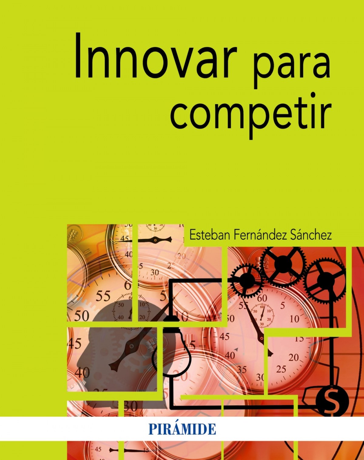 Innovar para competir - Fernández Sánchez, Esteban