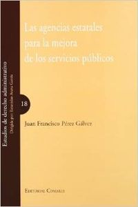 Las agencias estatales para la mejora de los servicios publicos - Pérez Gálvez, Juan Francisco