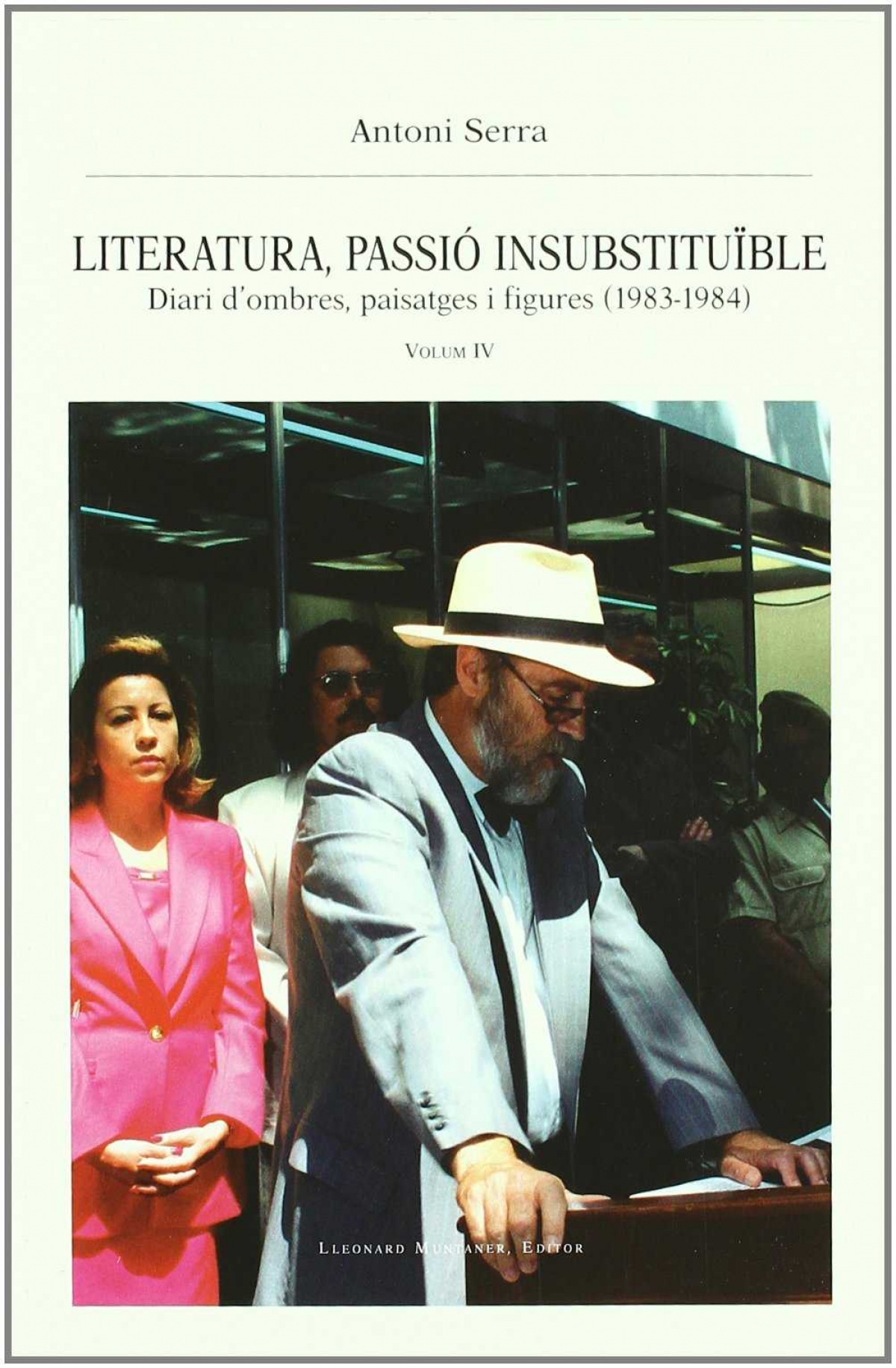 Literatura, passió insubstituïble diari d'ombres, paisatges i figures (1983-1984) - Serra, Antoni