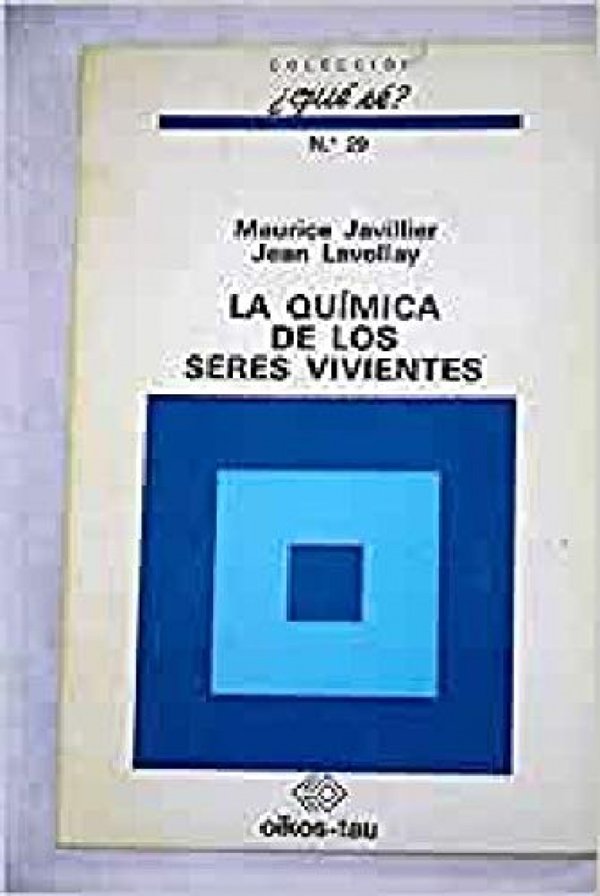 La química de los seres vivientes - Javillier, Maurice / Cid, Felip