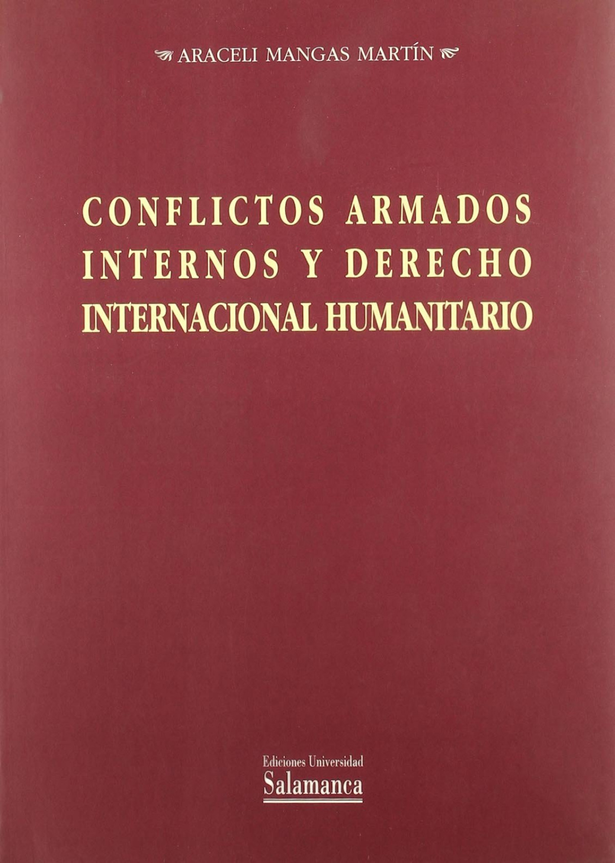 Conflictos armados internos y derecho internacional humanitario - Mangas Martín, Araceli