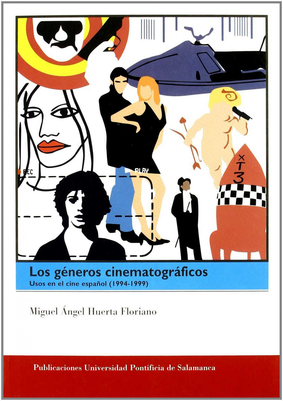 Los géneros cinematográficos. Usos en el cine español (1994-1999) - Huerta Floriano, Miguel Angel