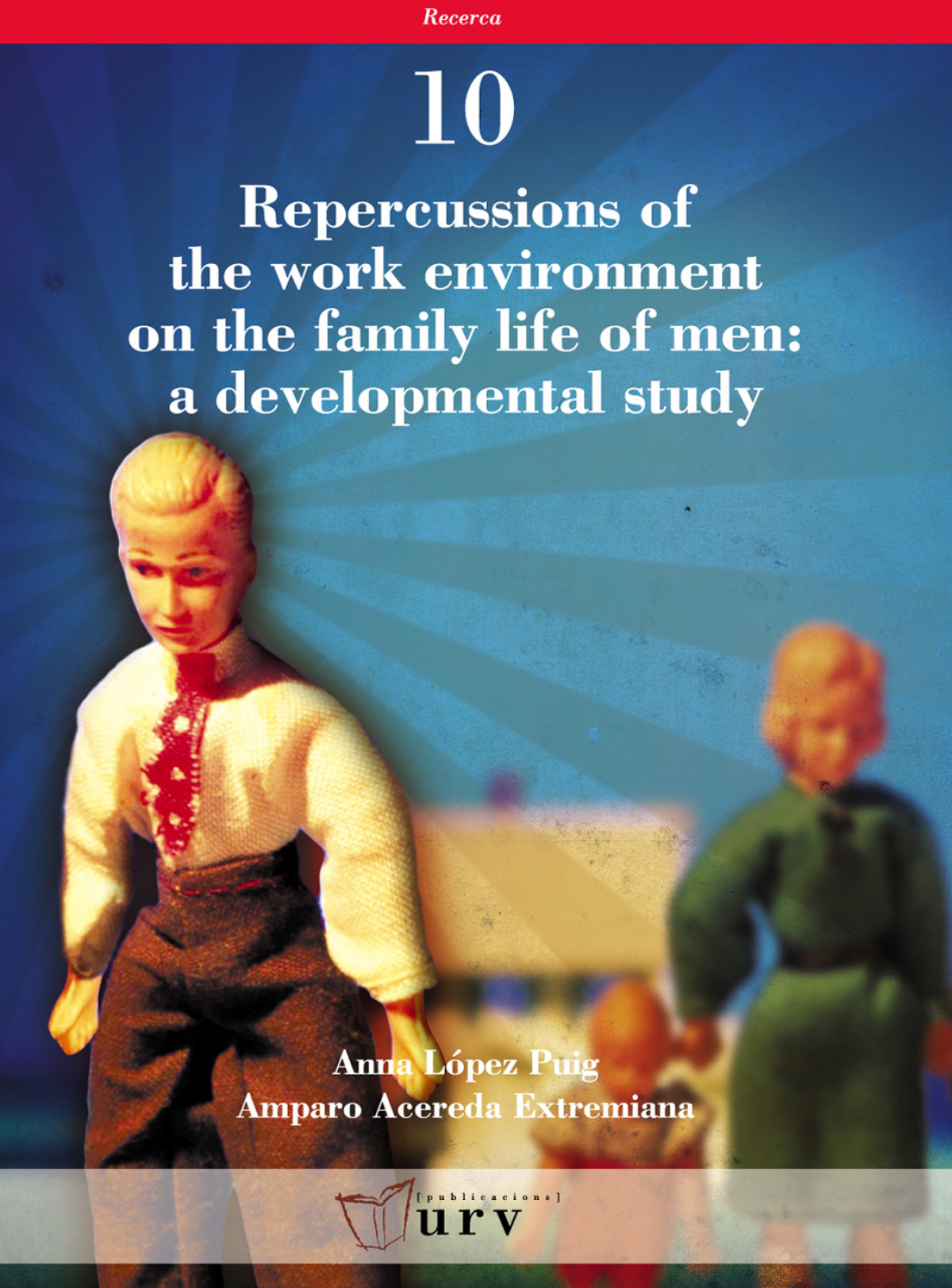Repercussions of the work environment on the family life of men: a developmental - López Puig, Anna / Acereda Extremiana, Amparo
