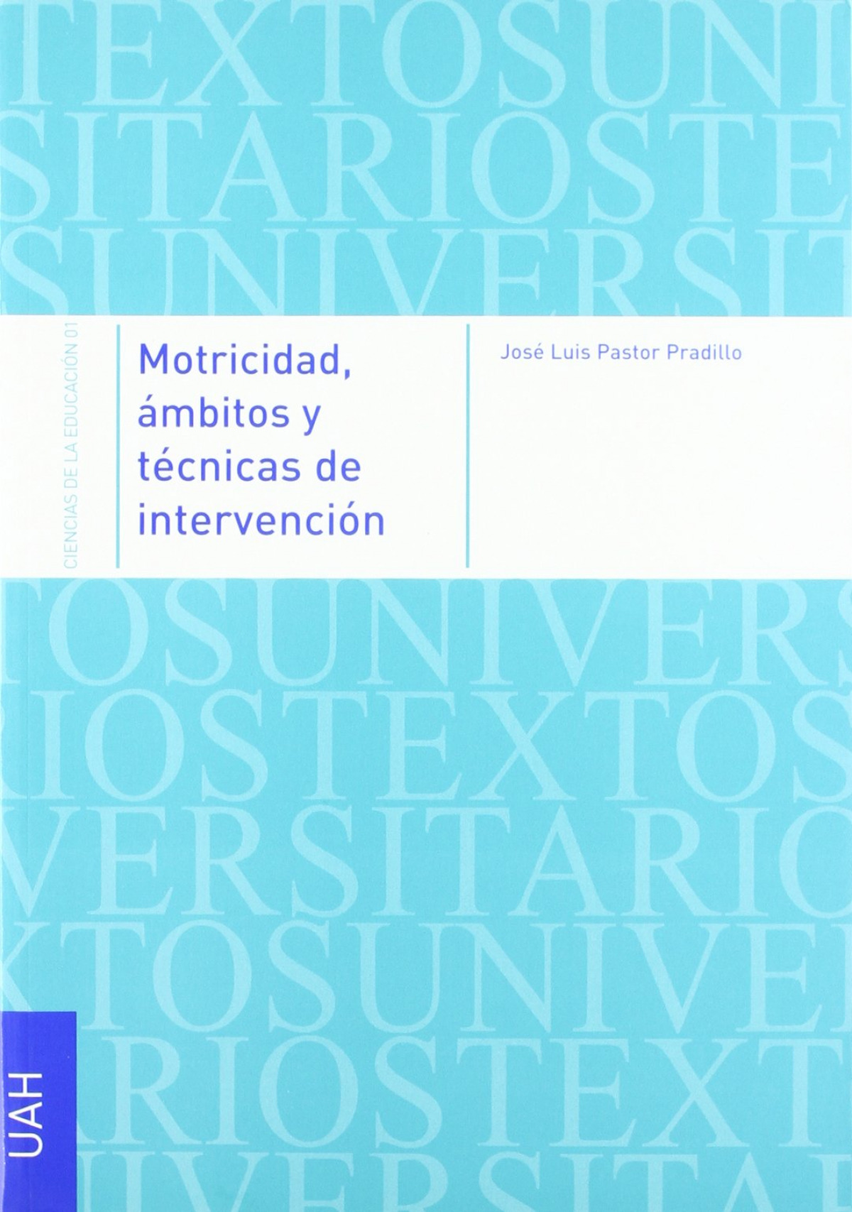 Motricidad, ámbitos y técnicas de intervención ENCION 2007 - Pastor Pradillo, José Luis