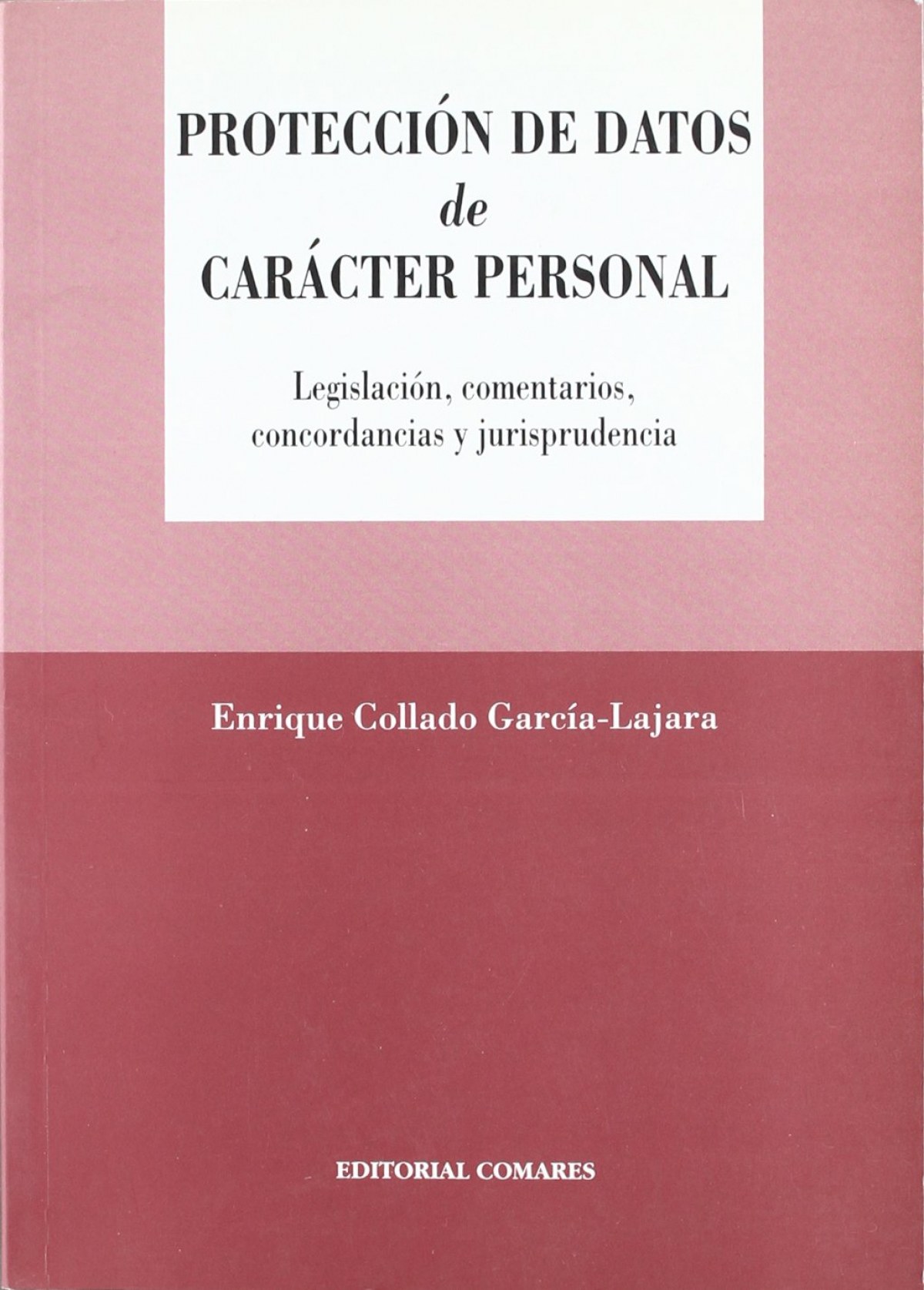 Proteccion datos de caracter personal. - Collado Garcia-lajara, Enrique