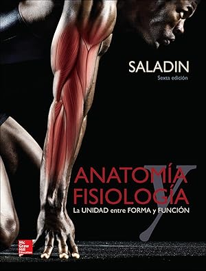 Anatomia y Fisiologia. La unidad entre forma y funcion