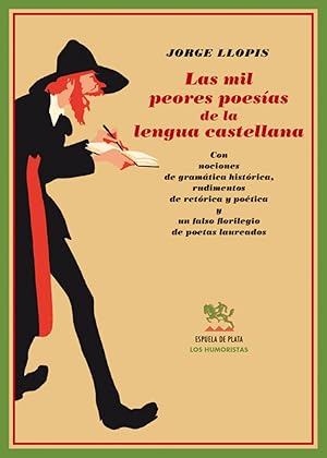 Las mil peores poesías de la lengua castellana Con nociones de gram tica histÛrica, rudimentos de...
