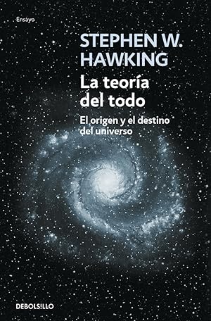 La teoría del todo El origen y el destino del universo