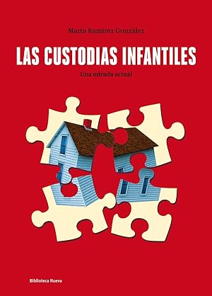 Custodias infantiles,las una mirada actual: Ramirez Gonzalez,Marta