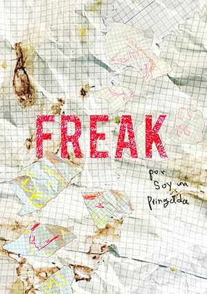 FREAK Por soy una pringada