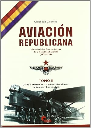 Aviacion Republicana 1931-1939 Tomo Ii