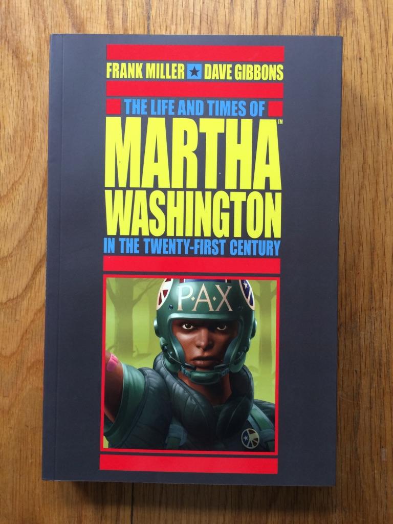 The Life and Times of Martha Washington in the Twenty-First Century - Frank Miller and Dave Gibbons