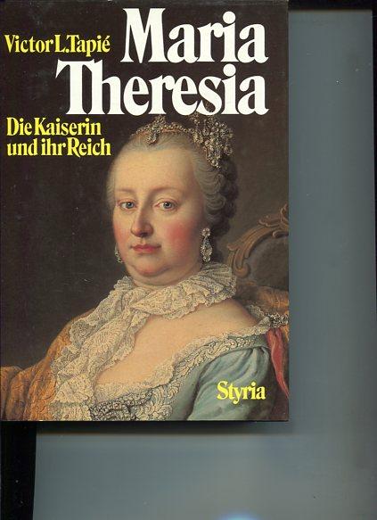 Maria Theresia. Die Kaiserin und ihr Reich. - Tapie, Victor L.