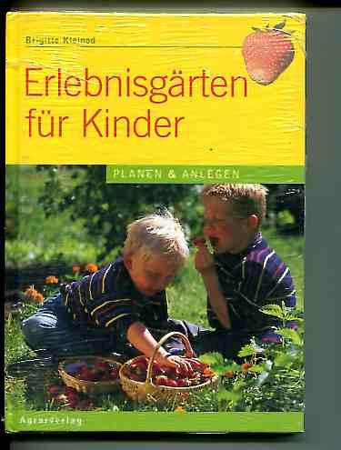 Erlebnisgärten für Kinder: Planen und anlegen