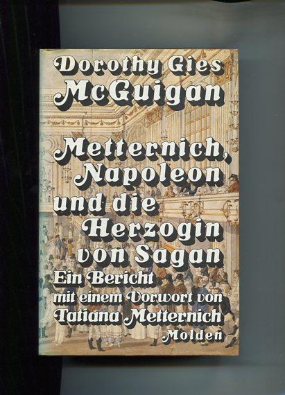 Metternich, Napoleon und die Herzogin von Sagan. Ein Bericht