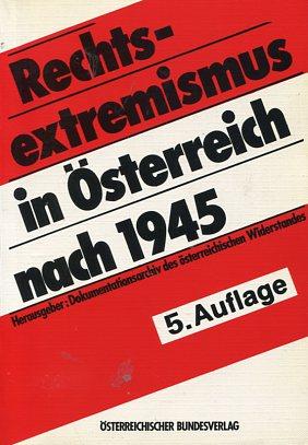 Rechtsextremismus in Österreich nach 1945. Hrsg. vom Dokumentationsarchiv des Österreichischen Widerstandes (DÖW). - Autorenkollektiv