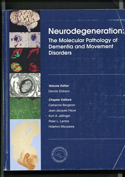 Neurodegeneration - The Molecular Pathology of Dementia And Movement Disorders. - Dickson, Dennis