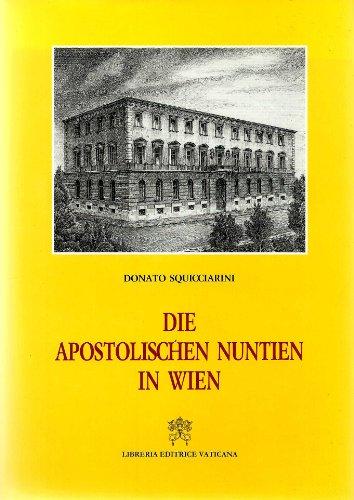 Die apostolischen Nuntien in Wien (Storia)