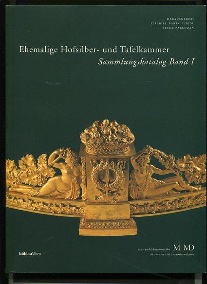 Ehemalige Hofsilber- und Tafelkammer Silber Bronzen Porzellan Glas Sammlungskatalog Band 1