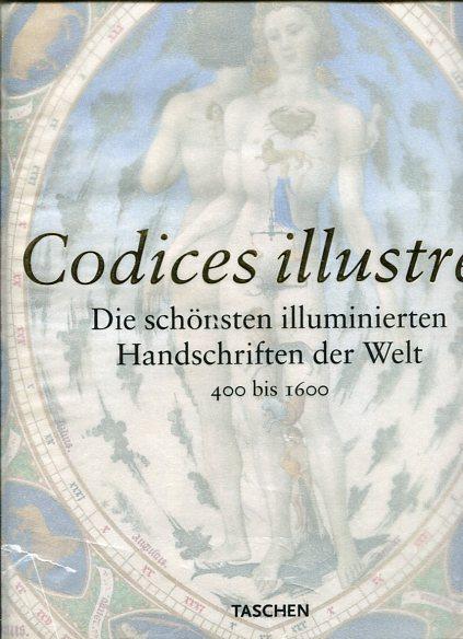 Codices illustres. Die schönsten illuminierten Handschriften der Welt 400 bis 1600