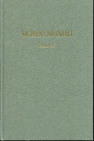 Sachsen und Anhalt - Band 26/2014. Jahrbuch der historischen Kommission für Sachsen Anhalt. - Ranft, Andreas (Hrsg.)
