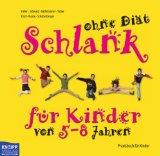 Schlank ohne Diät für Kinder von 5-8 Jahren. 2Bde: Praxisbuch für Kinder. Programmbuch für Eltern