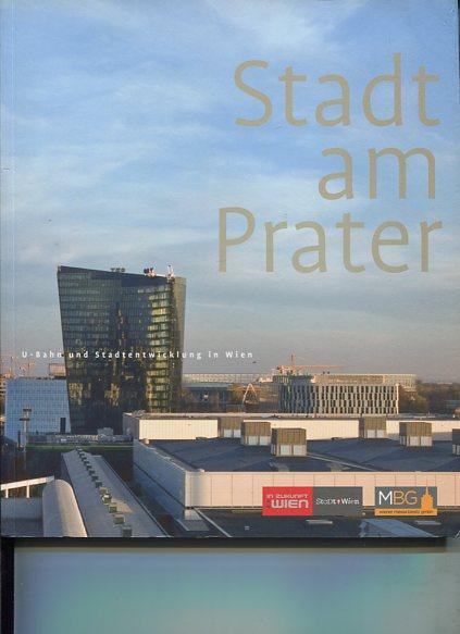 Stadt am Prater - U-Bahn und Stadtentwicklung.