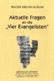 Aktuelle Fragen an die ''Vier Evangelisten''