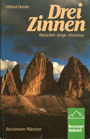 Drei Zinnen. Menschen - Berge - Abenteuer. Bergsteiger Bibliothek.