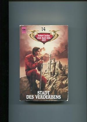 Stadt des Verderbens - Das Rad der Zeit 14. Heyne-Bücher : 6, Heyne-Science-fiction & Fantasy ; B...