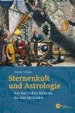 Sternenkult und Astrologie. Von den frühen Kulturen bis zum Mittelalter. Patmos Paperback.