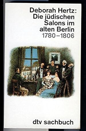 Die jüdischen Salons im alten Berlin 1780 - 1806. Aus dem Amerikan. von Gabriele Neumann-Kloth