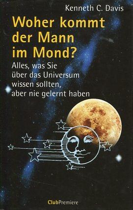 Woher kommt der Mann im Mond? Alles, was Sie über das Universum wissen sollten, aber nie gelernt ...