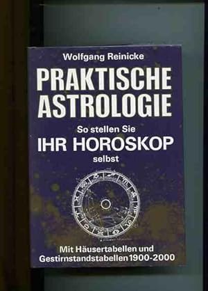 Praktische Astrologie so stellen Sie Ihr Horoskop selbst.