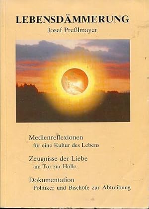 Lebensdämmerung. Medienreflexionen für eine Kultur des Lebens. Zeugnisse am Tor zur Hölle. Dokume...