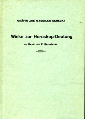 Winke zur Horoskop-Deutung an Hand von 21 Beispielen. Astrologische Universal-Harmonien, Sonderdr...