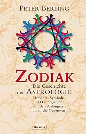 Zodiak : die Geschichte der Astrologie - Elemente, Symbole und Hintergründe von den Anfängen bis ...