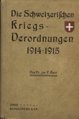 Die schweizerischen Kriegs-Verordnungen 1914-1915.