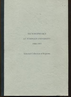 Tectonophysics at Tübingen Univertity 1986 - 1993. Selected Collection of Reprint.