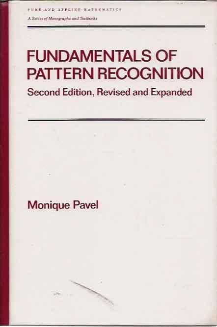 Fundamentals of Pattern Recognition, Second Edition, (Chapman & Hall/CRC Pure and Applied Mathematics) - Pavel, Monique L.