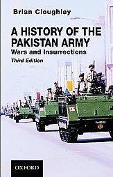 A History of the Pakistan Army: Wars and Insurrections