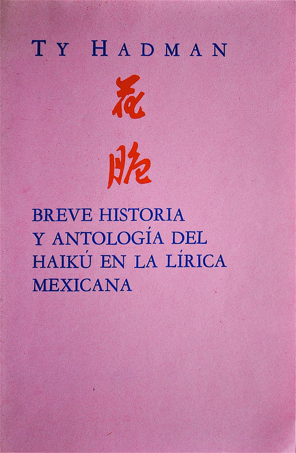 Breve Historia y Antología Del Haikú En La Lírica Mexicana - Hadman, Ty
