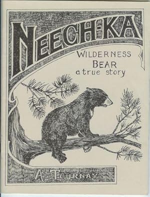 Neech-Ka, Wilderness Bear: a True Story