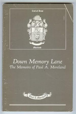 Down Memory Lane: The Memoirs of Paul A. Moreland