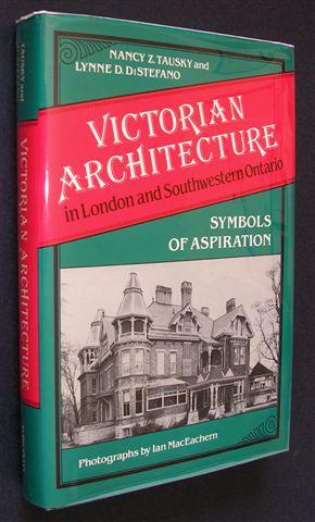 Victorian Architecture in London and Southwestern Ontario: Symbols of Aspiration