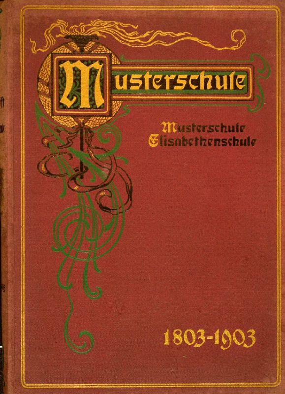 Festschrift Zur Hundertjahrfeier Der Musterschule Musterschule