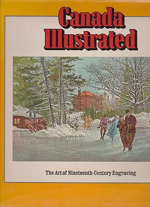 Canada Illustrated: The art of nineteenth-century engraving