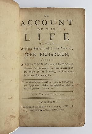 An account of the life of that ancient servant of Jesus Christ, John Richardson, Giving A Relatio...