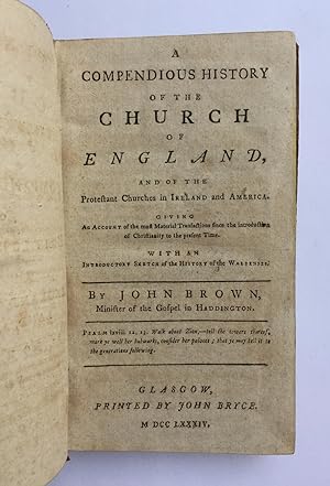 A compendious history of the British churches in England, Scotland, Ireland, and America. By John...